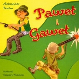 ALEKSANDER FREDRO "PAWEŁ i GAWEŁ"