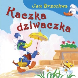 JAN BRZECHWA "KACZKA DZIWACZKA"