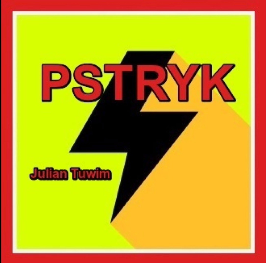 JULIAN TUWIM "PSTRYK"