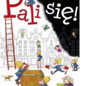 JAN BRZECHWA " PALI SIĘ ! "