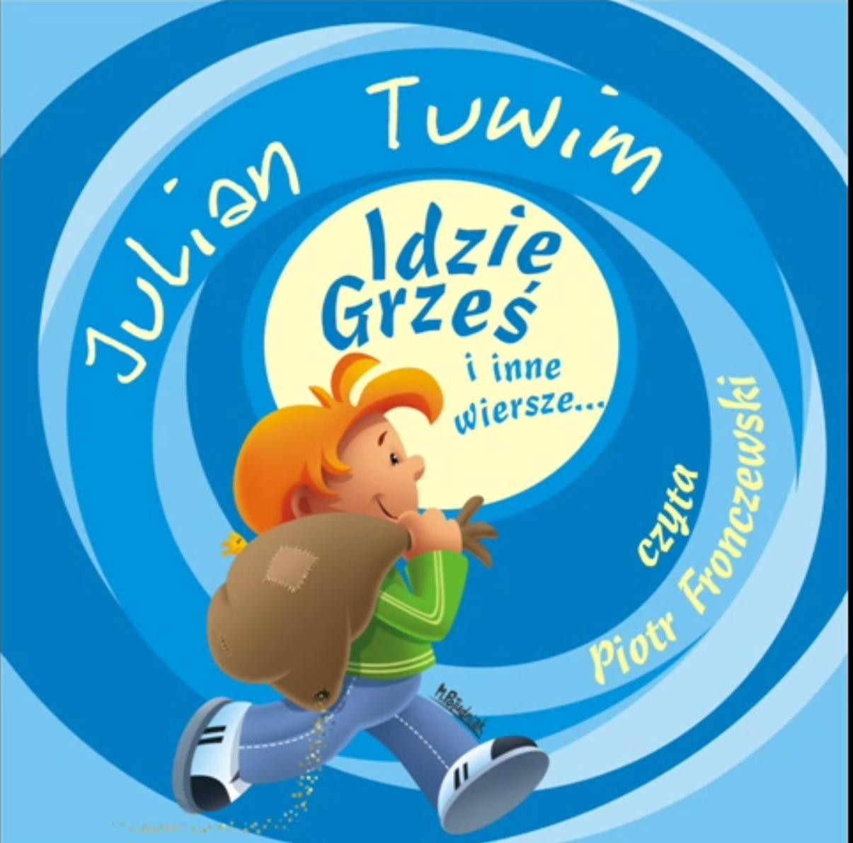 JULIAN TUWIM "IDZIE GRZEŚ PRZEZ WIEŚ"